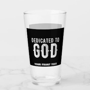 DEDICATED TO GOD COOL CUSTOMIZABLE WHITE  TEXT GLASS