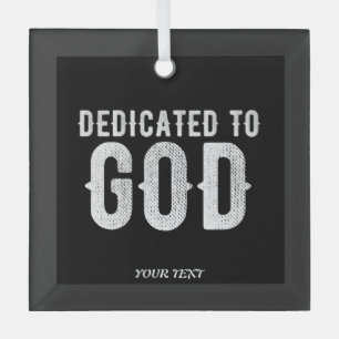 DEDICATED TO GOD COOL CUSTOMIZABLE WHITE  TEXT GLASS TREE DECORATION