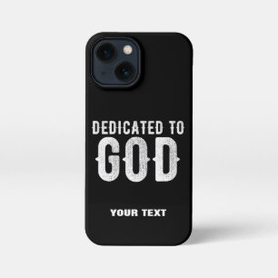 DEDICATED TO GOD COOL CUSTOMIZABLE WHITE TEXT iPhone 13 MINI CASE