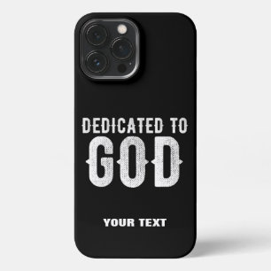 DEDICATED TO GOD COOL CUSTOMIZABLE WHITE  TEXT iPhone 13 PRO MAX CASE