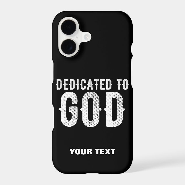 DEDICATED TO GOD COOL CUSTOMIZABLE WHITE  TEXT iPhone CASE (Back)