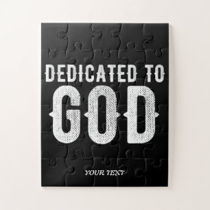 DEDICATED TO GOD COOL CUSTOMIZABLE WHITE TEXT JIGSAW PUZZLE