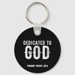 DEDICATED TO GOD COOL CUSTOMIZABLE WHITE  TEXT KEY RING