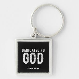 DEDICATED TO GOD COOL CUSTOMIZABLE WHITE TEXT KEY RING