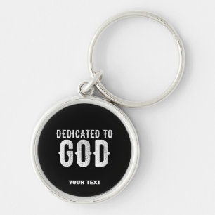DEDICATED TO GOD COOL CUSTOMIZABLE WHITE TEXT KEY RING