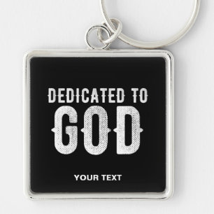 DEDICATED TO GOD COOL CUSTOMIZABLE WHITE  TEXT KEY RING