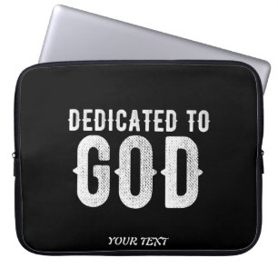 DEDICATED TO GOD COOL CUSTOMIZABLE WHITE TEXT LAPTOP SLEEVE