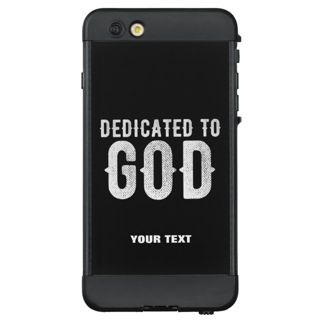 DEDICATED TO GOD COOL CUSTOMIZABLE WHITE  TEXT LifeProof iPhone CASE (Back)