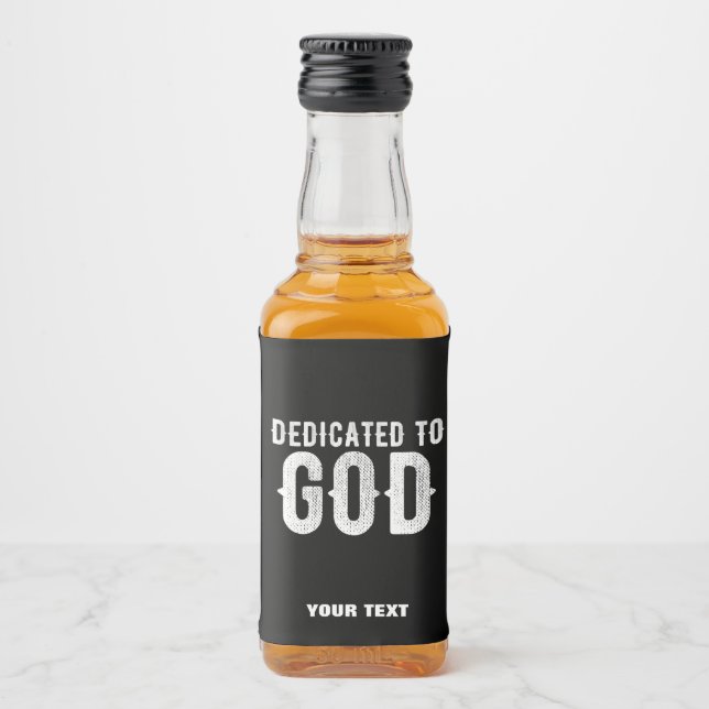 DEDICATED TO GOD COOL CUSTOMIZABLE WHITE  TEXT LIQUOR BOTTLE LABEL (Front)