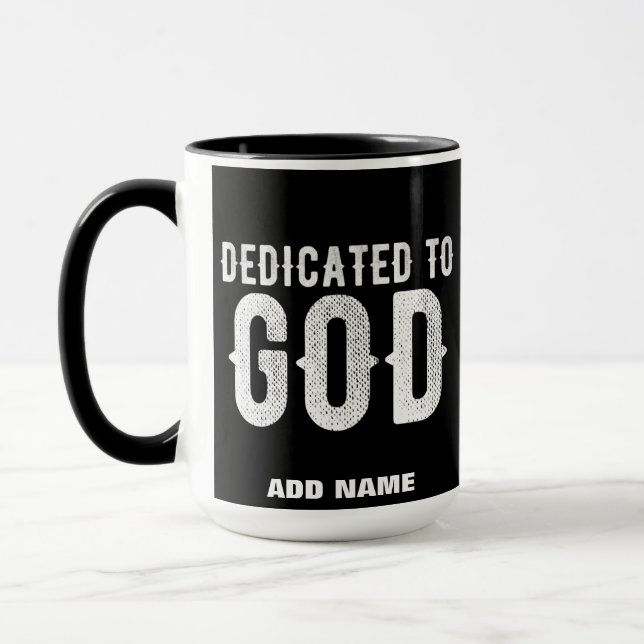 DEDICATED TO GOD COOL CUSTOMIZABLE WHITE  TEXT MUG (Left)