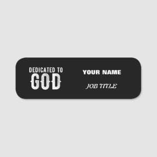 DEDICATED TO GOD COOL CUSTOMIZABLE WHITE  TEXT NAME TAG