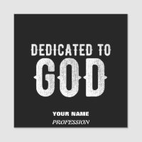 DEDICATED TO GOD COOL CUSTOMIZABLE WHITE TEXT