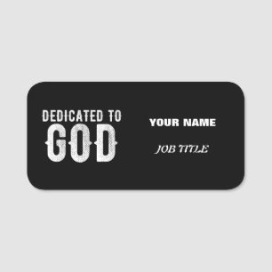 DEDICATED TO GOD COOL CUSTOMIZABLE WHITE  TEXT NAME TAG