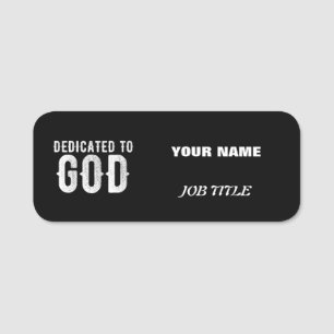 DEDICATED TO GOD COOL CUSTOMIZABLE WHITE  TEXT NAME TAG
