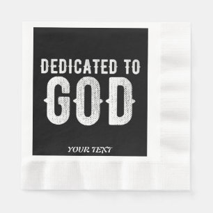 DEDICATED TO GOD COOL CUSTOMIZABLE WHITE  TEXT NAPKIN