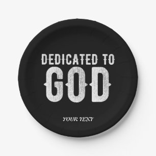 DEDICATED TO GOD COOL CUSTOMIZABLE WHITE TEXT PAPER PLATE