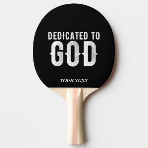 DEDICATED TO GOD COOL CUSTOMIZABLE WHITE  TEXT PING PONG PADDLE