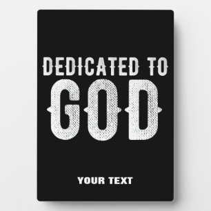 DEDICATED TO GOD COOL CUSTOMIZABLE WHITE TEXT PLAQUE