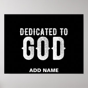 DEDICATED TO GOD COOL CUSTOMIZABLE WHITE  TEXT POSTER