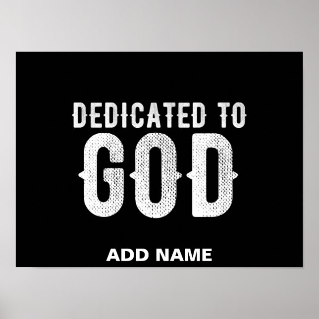 DEDICATED TO GOD COOL CUSTOMIZABLE WHITE  TEXT POSTER (Front)