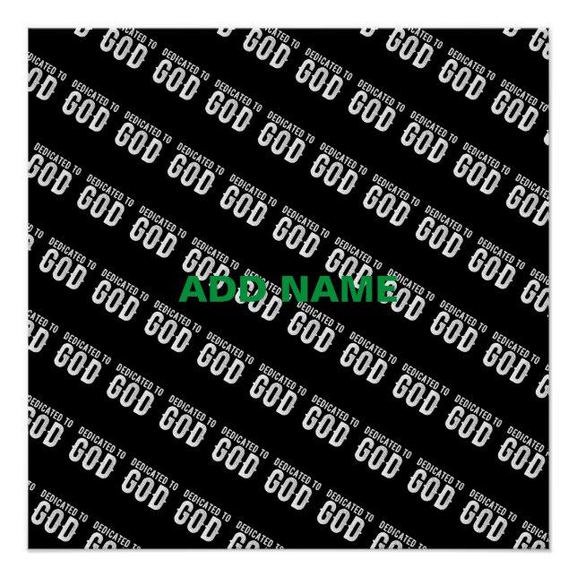DEDICATED TO GOD COOL CUSTOMIZABLE WHITE  TEXT POSTER (Front)