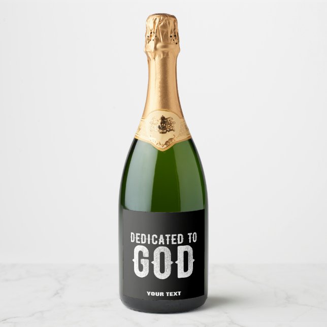 DEDICATED TO GOD COOL CUSTOMIZABLE WHITE  TEXT SPARKLING WINE LABEL (Front)
