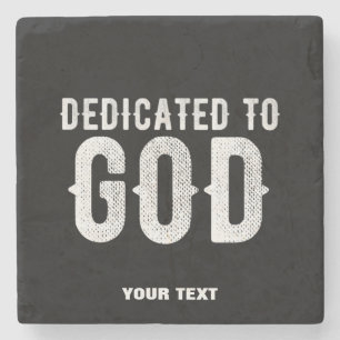 DEDICATED TO GOD COOL CUSTOMIZABLE WHITE TEXT STONE COASTER