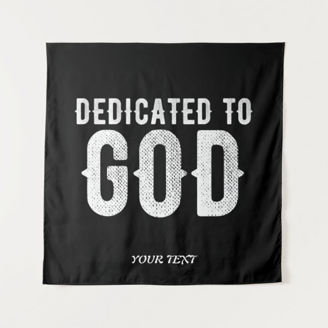 DEDICATED TO GOD COOL CUSTOMIZABLE WHITE  TEXT TAPESTRY (Front)