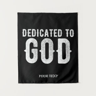 DEDICATED TO GOD COOL CUSTOMIZABLE WHITE TEXT TAPESTRY