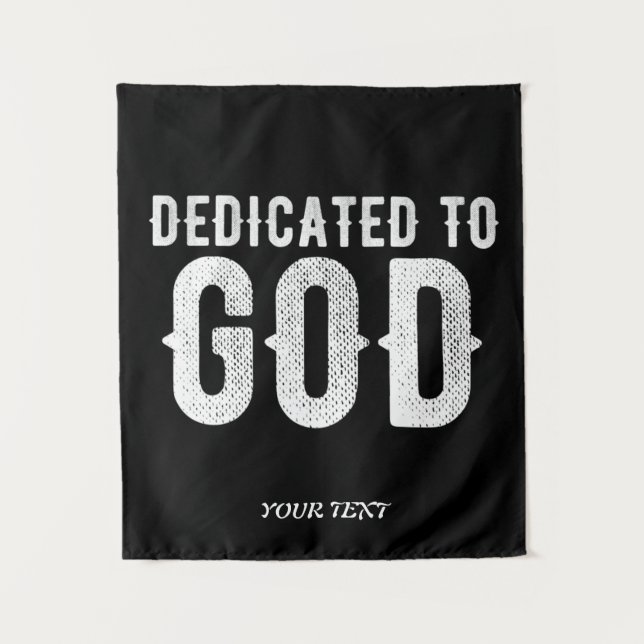 DEDICATED TO GOD COOL CUSTOMIZABLE WHITE  TEXT TAPESTRY (Front)