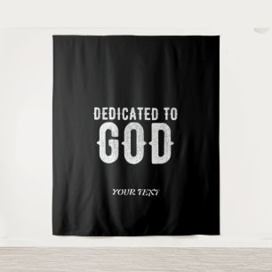 DEDICATED TO GOD COOL CUSTOMIZABLE WHITE TEXT TAPESTRY