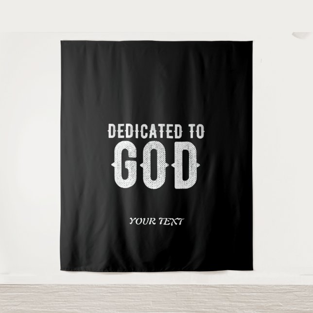 DEDICATED TO GOD COOL CUSTOMIZABLE WHITE  TEXT TAPESTRY (Front)