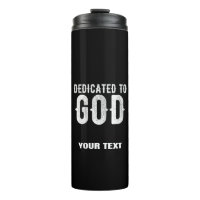 DEDICATED TO GOD COOL CUSTOMIZABLE WHITE TEXT