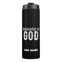 DEDICATED TO GOD COOL CUSTOMIZABLE WHITE TEXT