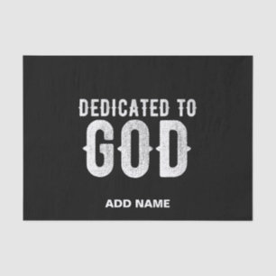 DEDICATED TO GOD COOL CUSTOMIZABLE WHITE  TEXT TISSUE PAPER
