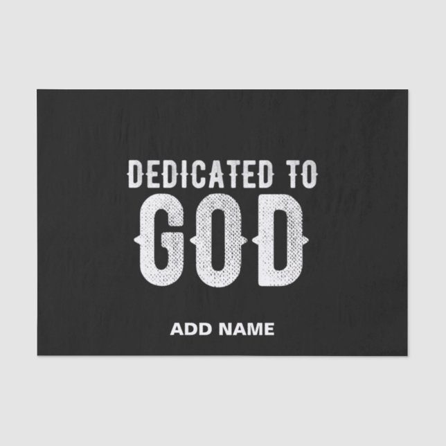 DEDICATED TO GOD COOL CUSTOMIZABLE WHITE  TEXT TISSUE PAPER (Front)