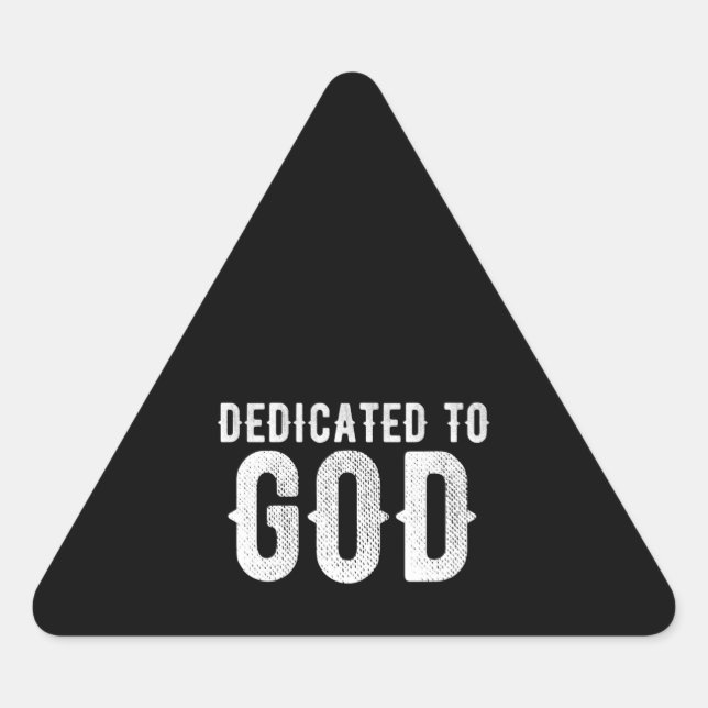 DEDICATED TO GOD COOL CUSTOMIZABLE WHITE  TEXT TRIANGLE STICKER (Front)