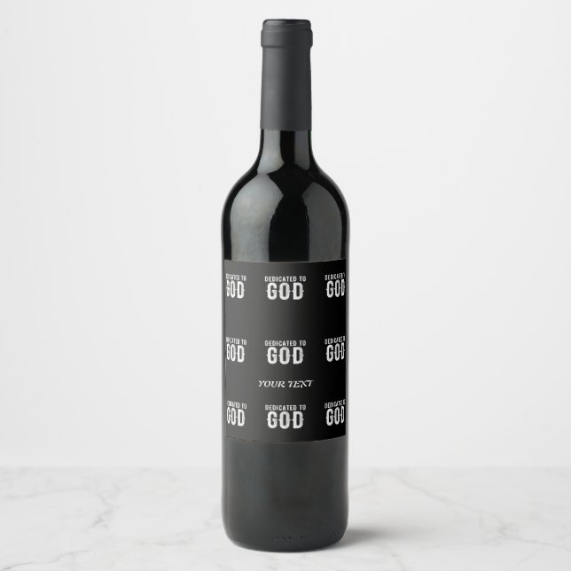 DEDICATED TO GOD COOL CUSTOMIZABLE WHITE  TEXT WINE LABEL (Front)