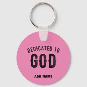 DEDICATED TO GOD COOL HOT PINK CUSTOM BLACK TEXT KEY RING