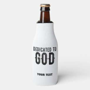 DEDICATED TO GOD CUSTOMIZABLE COOL BLACK TEXT BOTTLE COOLER