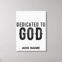DEDICATED TO GOD CUSTOMIZABLE COOL BLACK TEXT