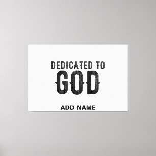 DEDICATED TO GOD CUSTOMIZABLE COOL BLACK TEXT CANVAS PRINT