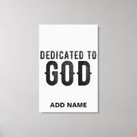 DEDICATED TO GOD CUSTOMIZABLE COOL BLACK TEXT