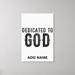 DEDICATED TO GOD CUSTOMIZABLE COOL BLACK TEXT CANVAS PRINT