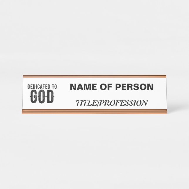 DEDICATED TO GOD  CUSTOMIZABLE COOL BLACK TEXT DESK NAME PLATE (Front)