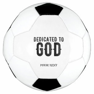 DEDICATED TO GOD  CUSTOMIZABLE COOL BLACK TEXT FOOTBALL