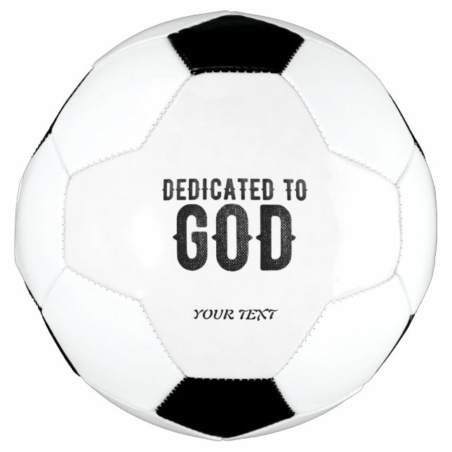 DEDICATED TO GOD  CUSTOMIZABLE COOL BLACK TEXT FOOTBALL (Front)