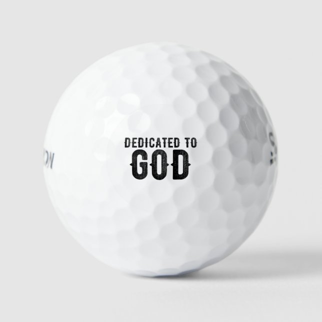 DEDICATED TO GOD  CUSTOMIZABLE COOL BLACK TEXT GOLF BALLS (Front)