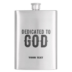 DEDICATED TO GOD CUSTOMIZABLE COOL BLACK TEXT HIP FLASK