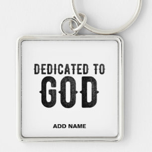 DEDICATED TO GOD  CUSTOMIZABLE COOL BLACK TEXT KEY RING